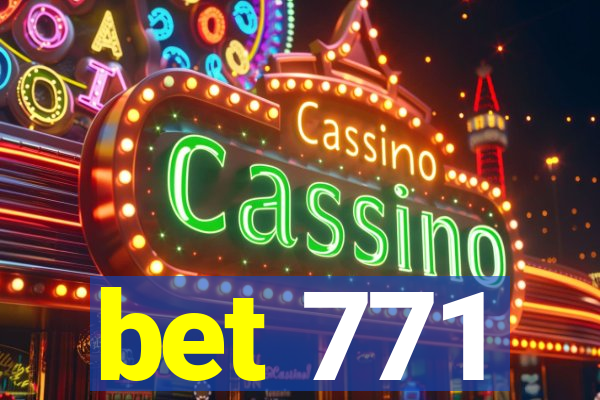 bet 771